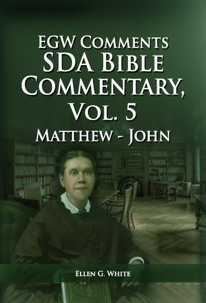 EGW SDA Bible Commentary, vol. 5